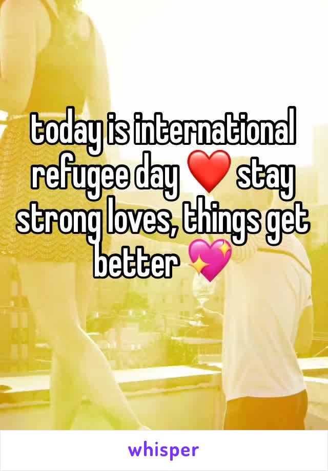 today is international refugee day ❤️ stay strong loves, things get better 💖