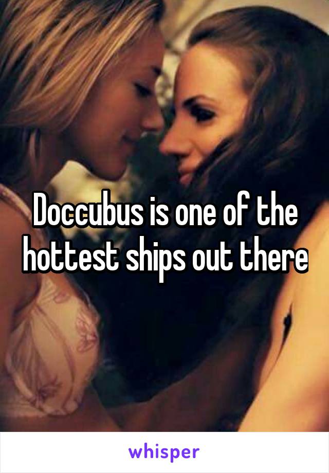 Doccubus is one of the hottest ships out there