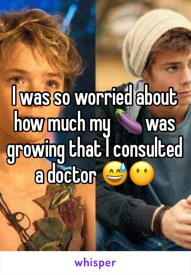 I was so worried about how much my 🍆 was growing that I consulted a doctor 😅😶