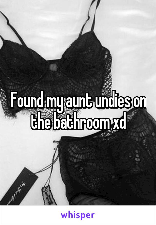 Found my aunt undies on the bathroom xd