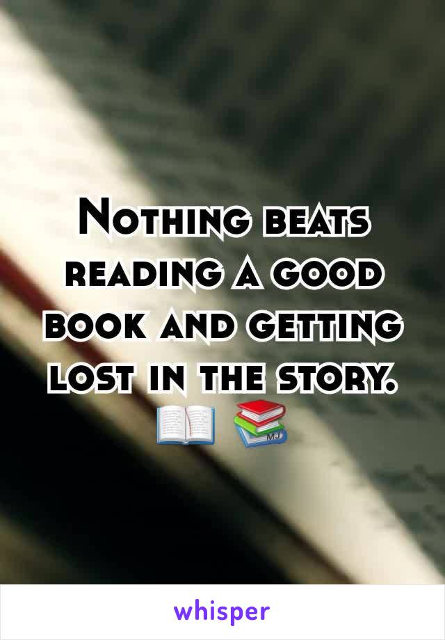 Nothing beats reading a good book and getting lost in the story. 📖 📚
