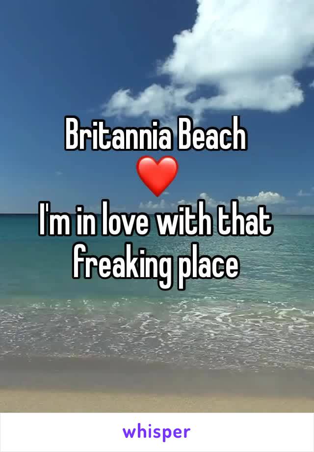 Britannia Beach 
❤️
I'm in love with that freaking place 
