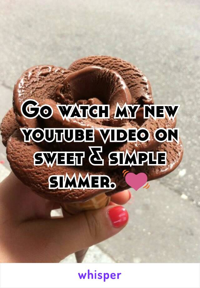 Go watch my new youtube video on sweet & simple simmer. 💓