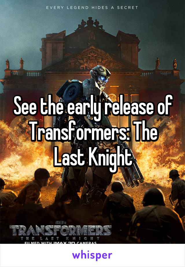 See the early release of Transformers: The Last Knight