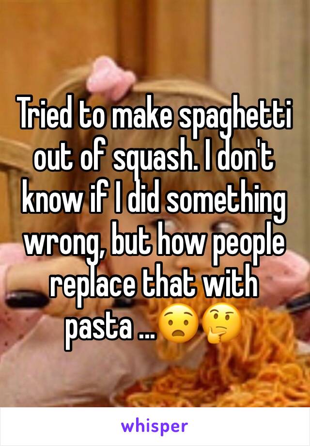 Tried to make spaghetti out of squash. I don't know if I did something wrong, but how people replace that with pasta ...😧🤔