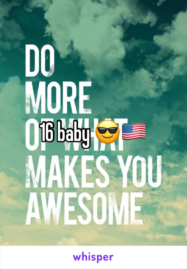 16 baby 😎🇺🇸