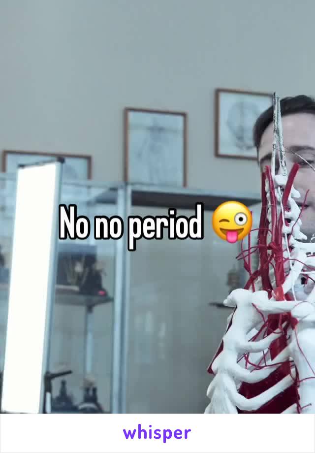 No no period 😜