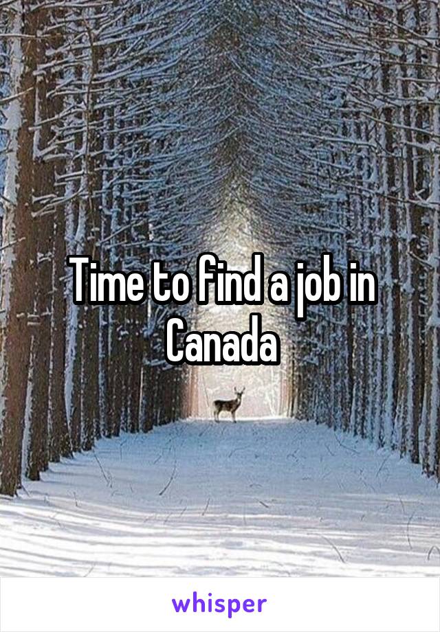  Time to find a job in Canada