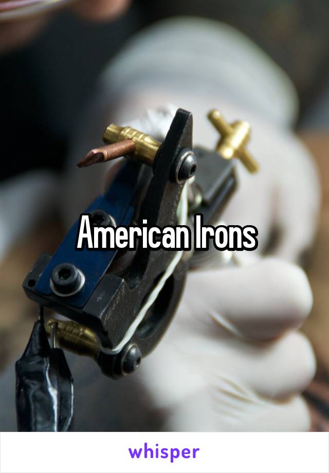 American Irons