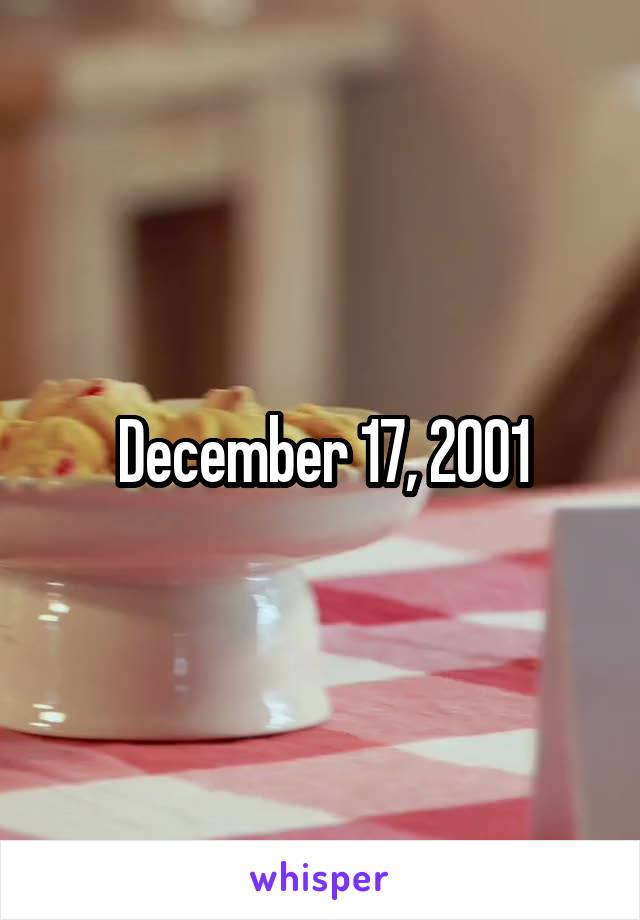 December 17, 2001