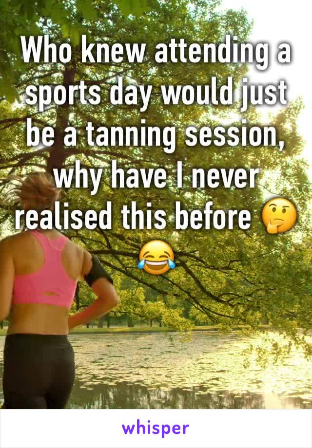 Who knew attending a sports day would just be a tanning session, why have I never realised this before 🤔😂
