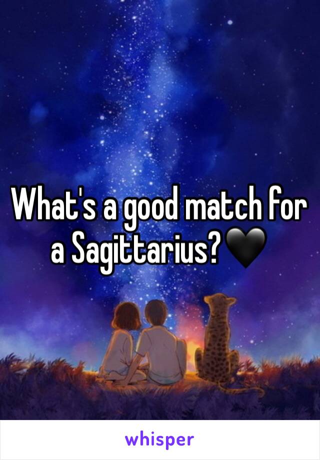 What's a good match for a Sagittarius?🖤