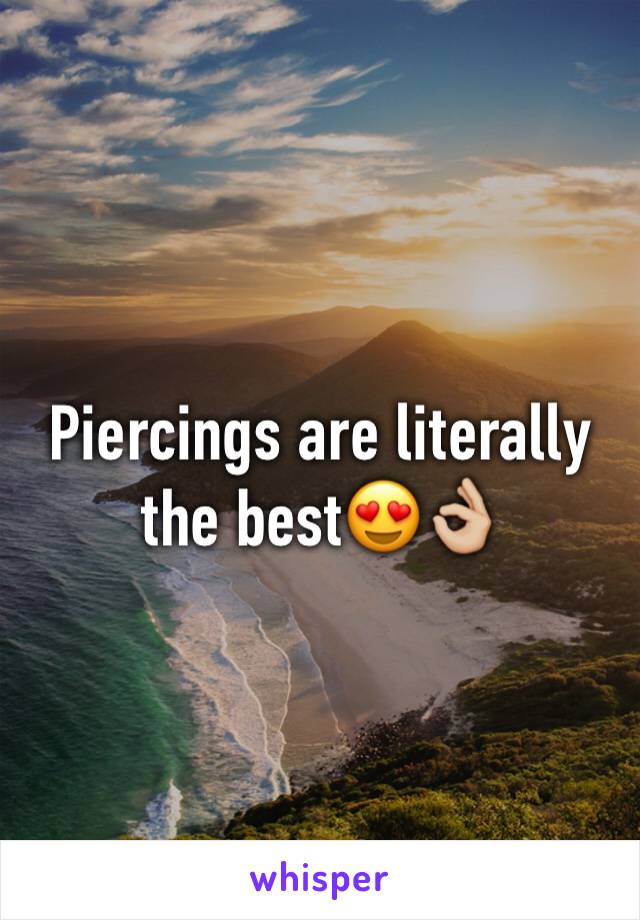 Piercings are literally the best😍👌🏼