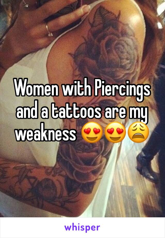 Women with Piercings and a tattoos are my weakness 😍😍😩