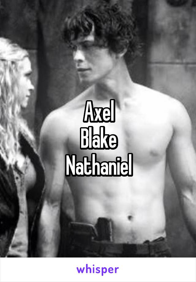 Axel
Blake
Nathaniel