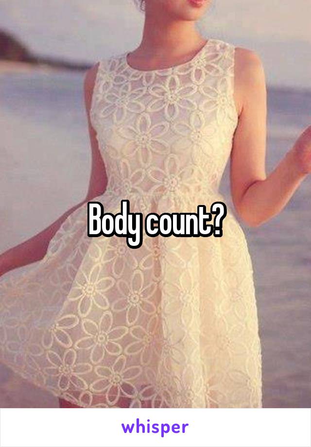 Body count?