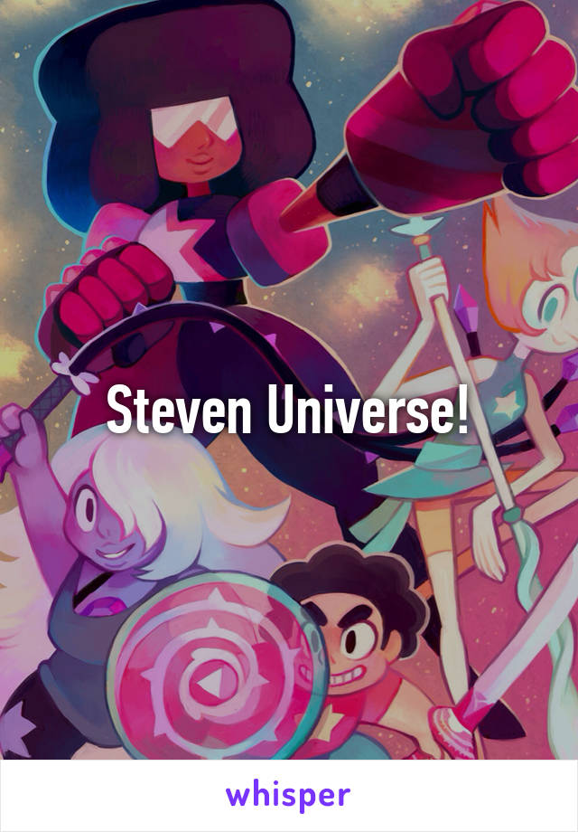 Steven Universe!