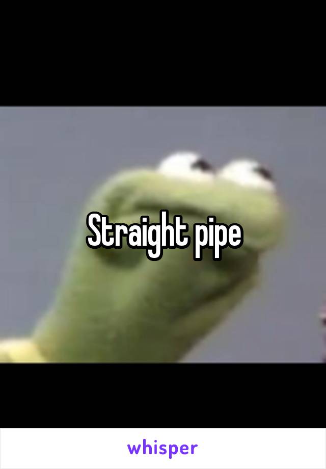 Straight pipe