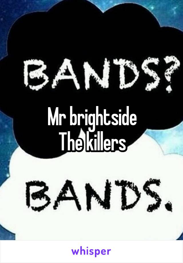 Mr brightside
The killers