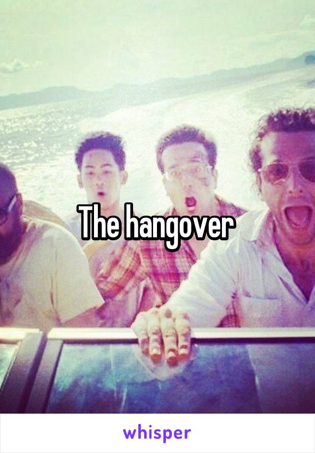 The hangover 