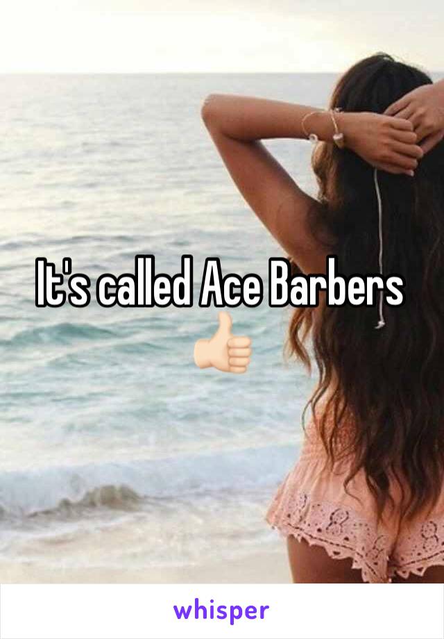 It's called Ace Barbers 👍🏻