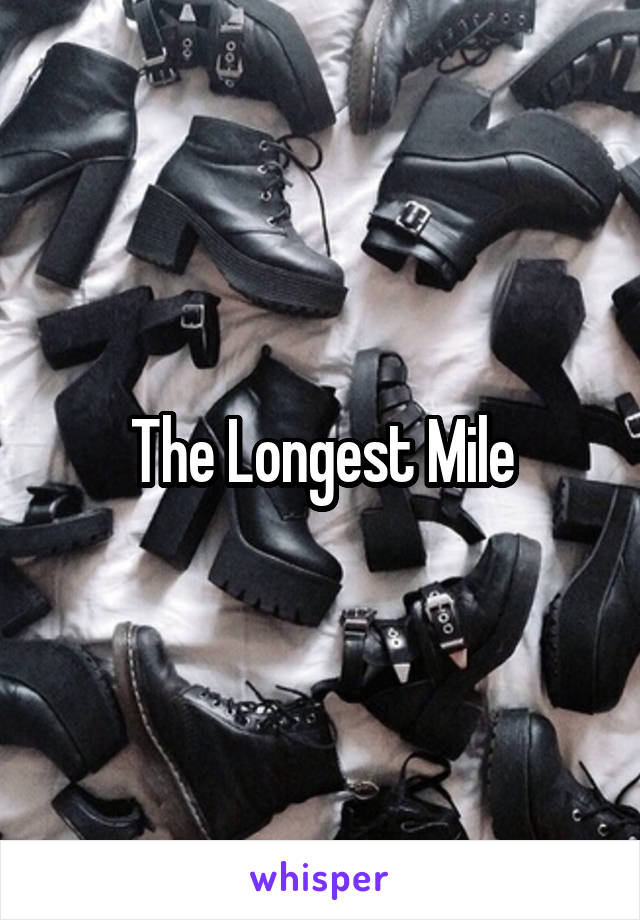 The Longest Mile