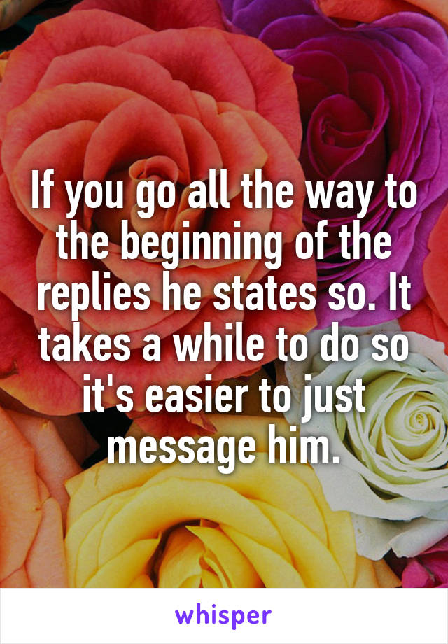 If you go all the way to the beginning of the replies he states so. It takes a while to do so it's easier to just message him.