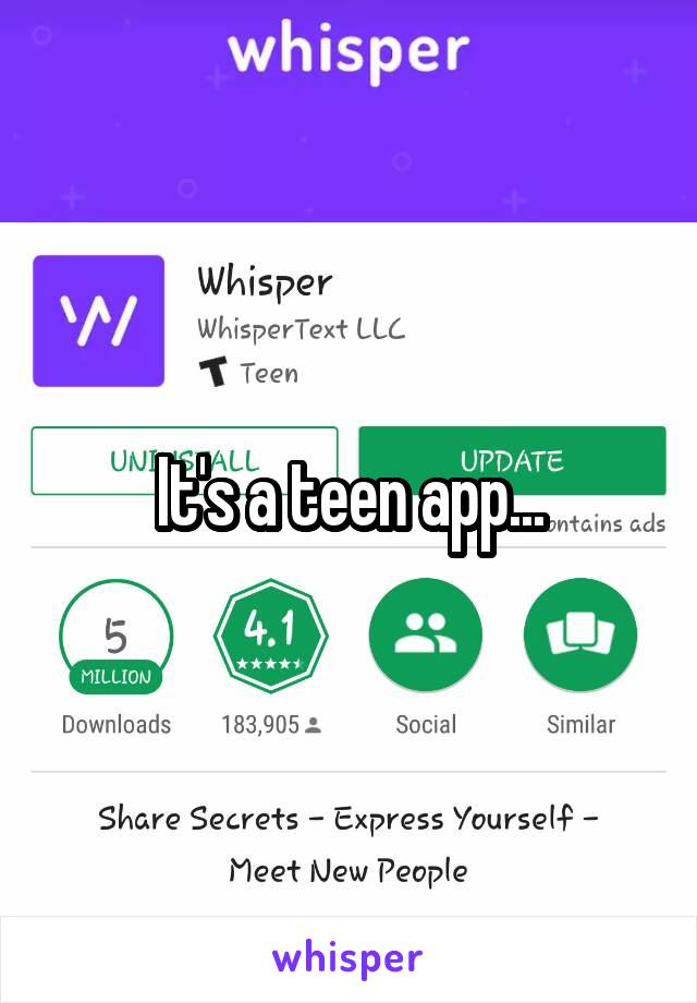 It's a teen app...