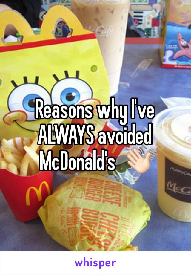 Reasons why I've ALWAYS avoided McDonald's  👋🏻