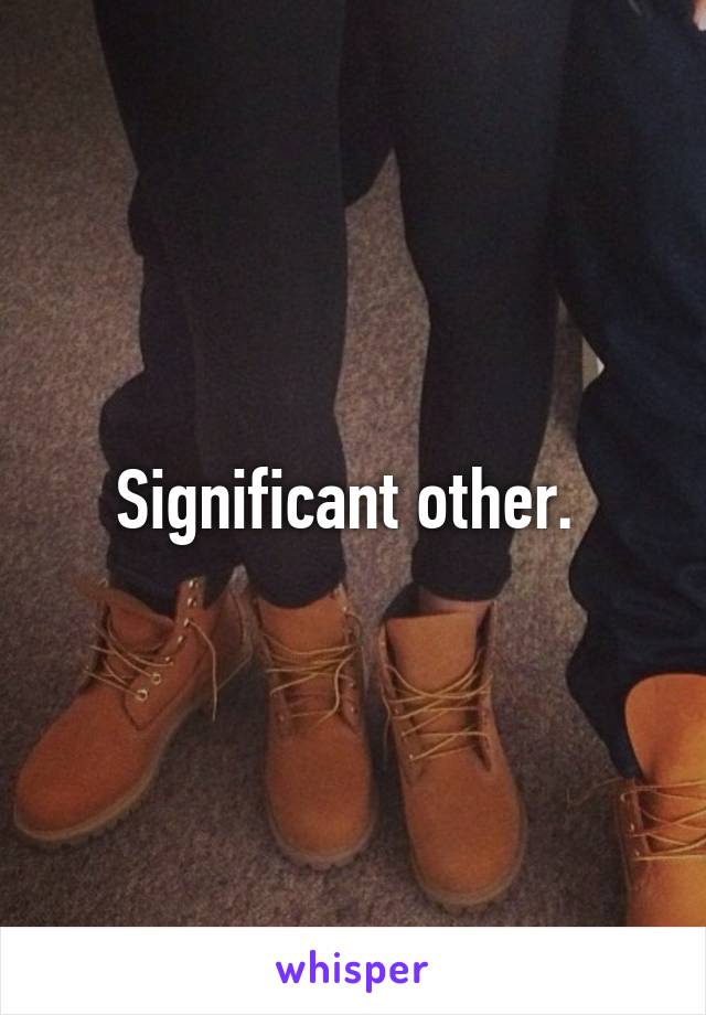 Significant other. 