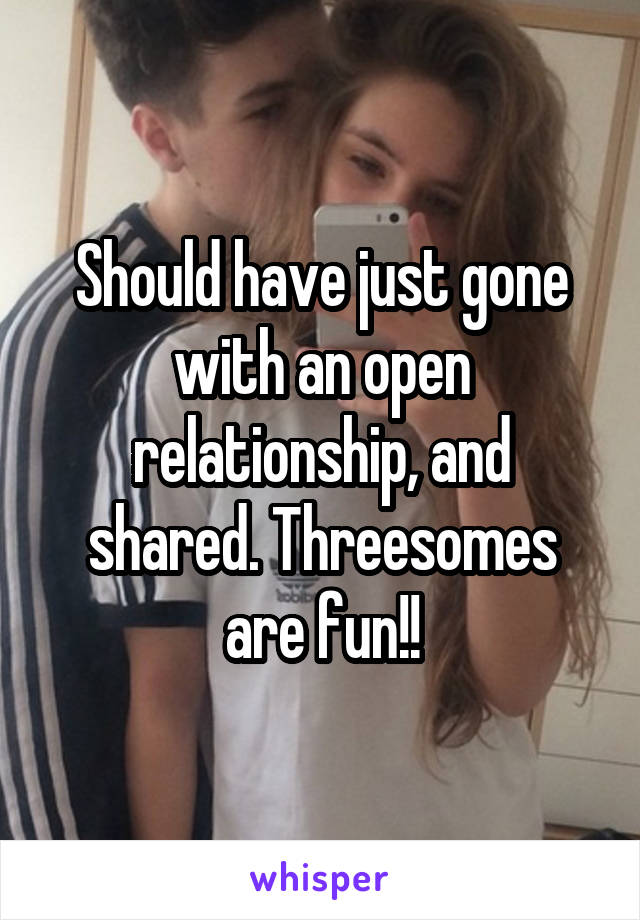 Should have just gone with an open relationship, and shared. Threesomes are fun!!