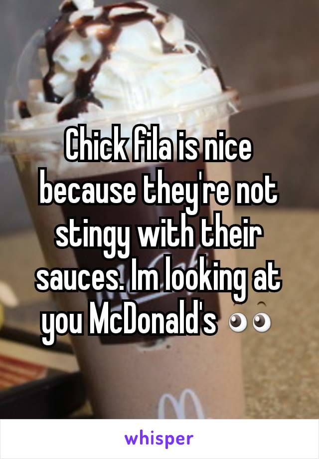 Chick fila is nice because they're not stingy with their sauces. Im looking at you McDonald's 👀