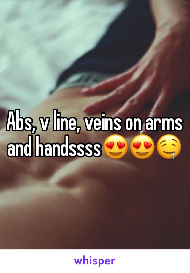 Abs, v line, veins on arms and handssss😍😍🤤