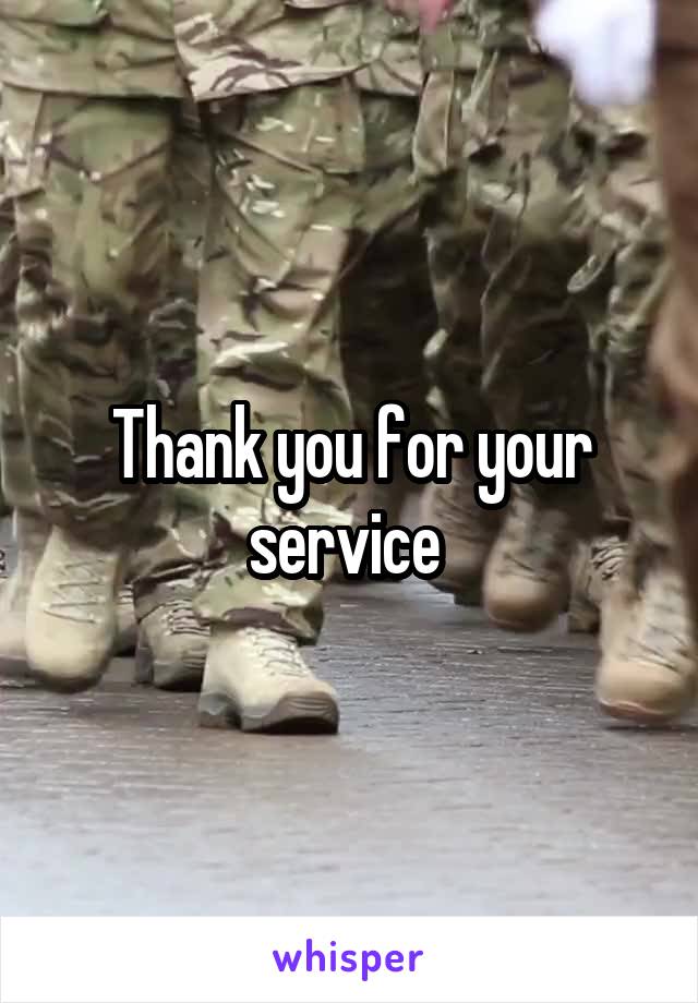 Thank you for your service 