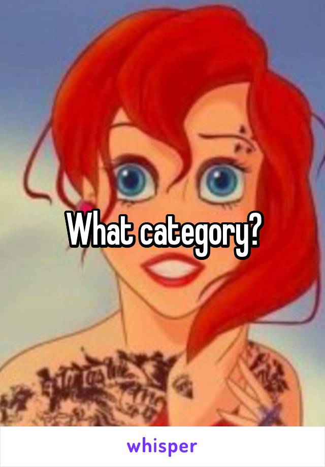 What category?
