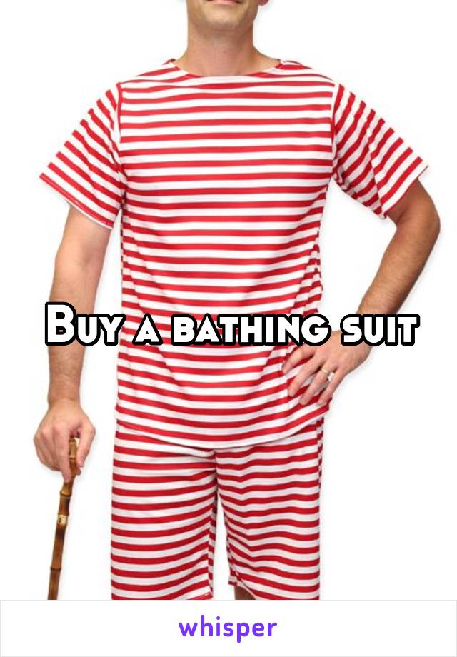 Buy a bathing suit