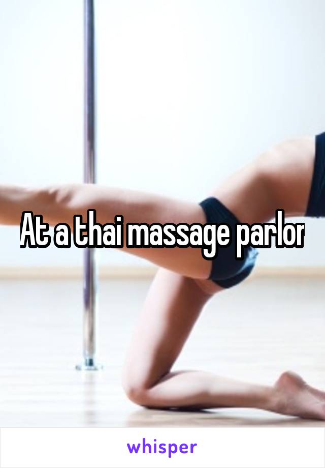 At a thai massage parlor