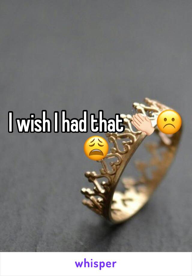 I wish I had that 👏🏻☹️😩