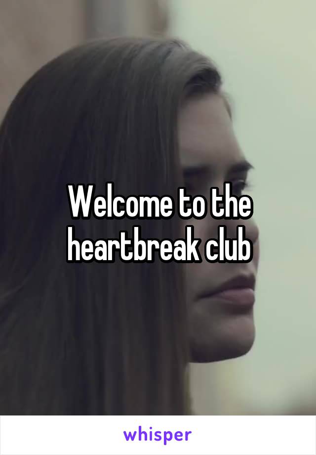 Welcome to the heartbreak club