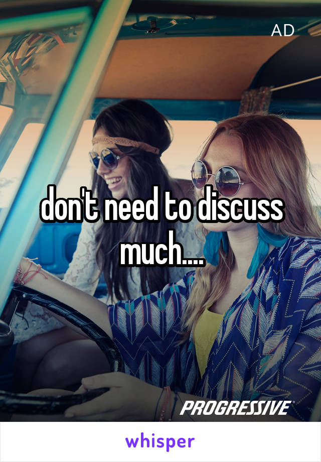 don't need to discuss much....