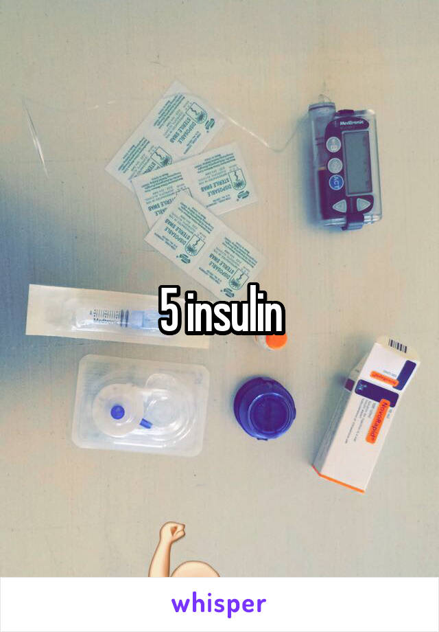5 insulin