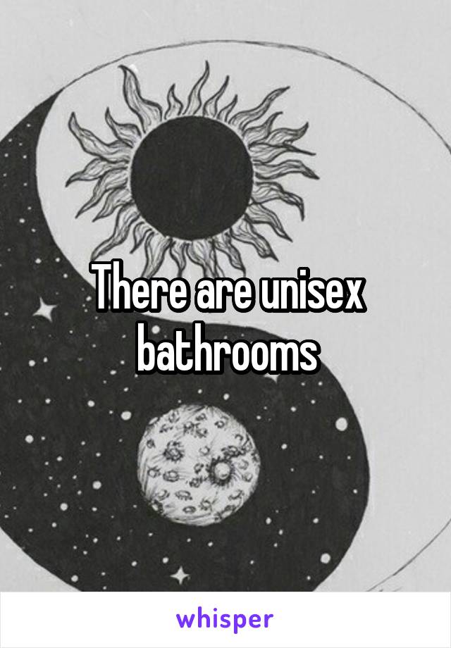 There are unisex bathrooms
