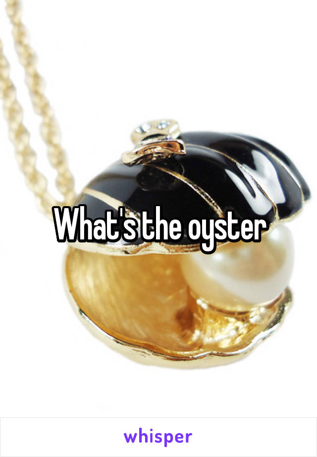 What's the oyster