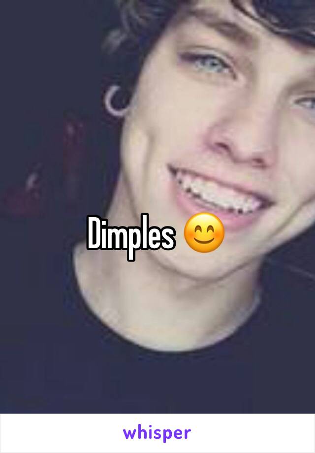 Dimples 😊