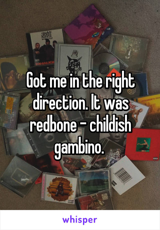 Got me in the right direction. It was redbone - childish gambino. 