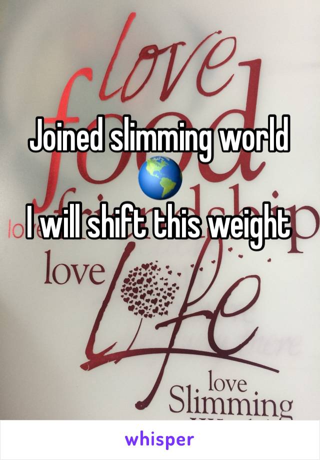 Joined slimming world 🌎 
I will shift this weight 