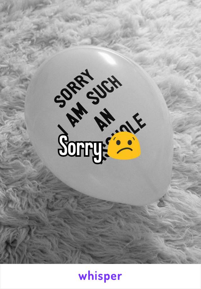 Sorry 😕