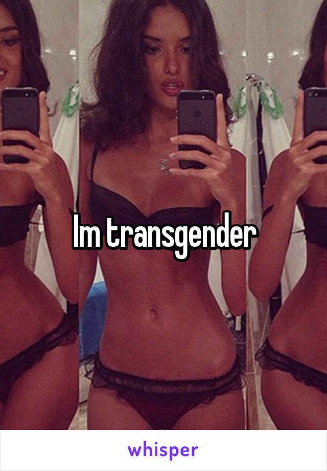 Im transgender