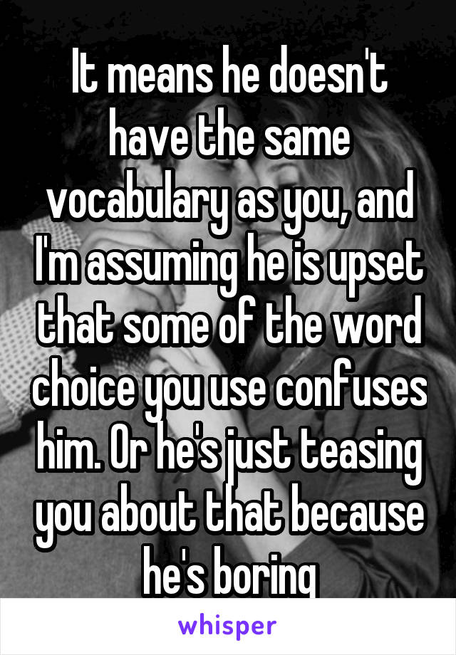 what-does-it-mean-if-a-guy-teases-you-about-your-very-large-vocabulary