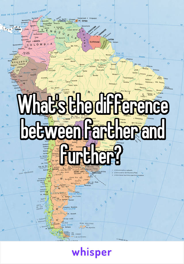 What's the difference between farther and further? 